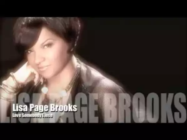 Lisa Page Brooks - Love Somebody Else